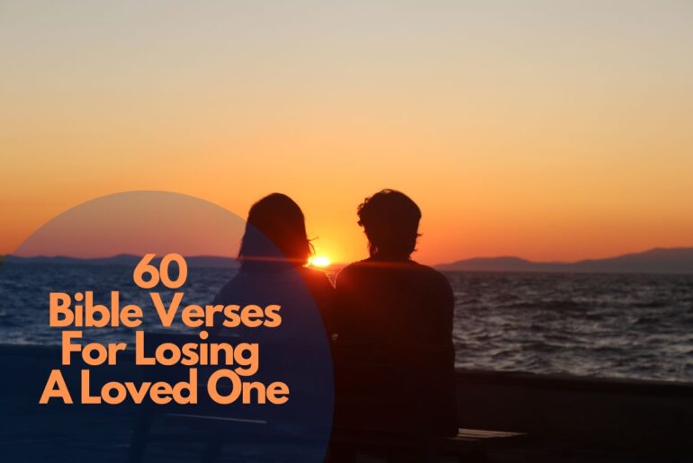 60 Bible Verses For Losing A Loved One
