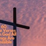 60 Bible Verses With God All Things Are Possible