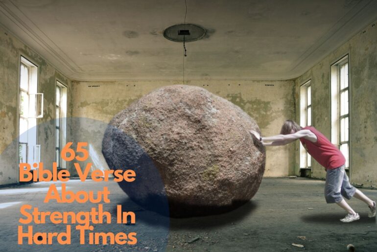 65 Bible Verse About Strength In Hard Times