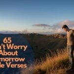 65 Don't Worry About Tomorrow Bible Verses