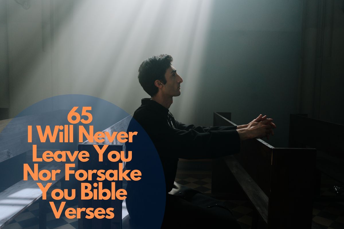 65 I Will Never Leave You Nor Forsake You Bible Verses