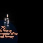 70 Bible Verse For Someone Who Passed Away
