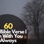 60 Best Bible Verse I Am With You Always