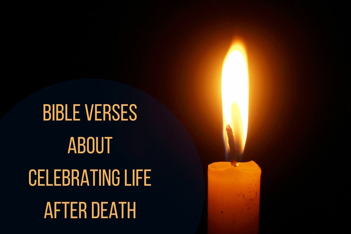 Bible Verses About Celebrating Life After Death