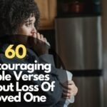 60 Comforting Bible Verses About Loss Of Loved One