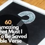 60 Amazing What Must I Do To Be Saved Bible Verse
