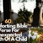 60 Comforting Bible Verse For Unexpected Death Of A Child