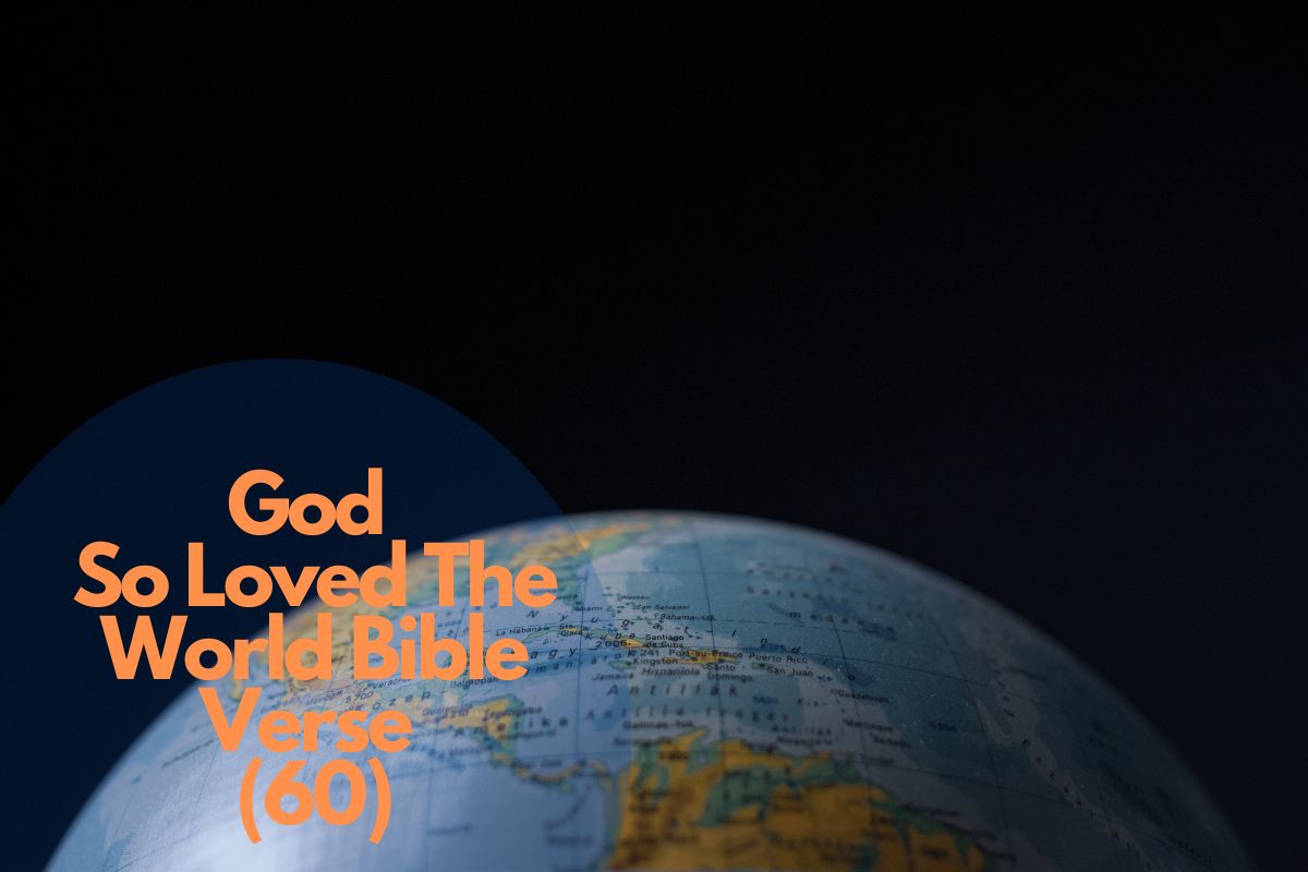 God So Loved The World Bible Verse (60)