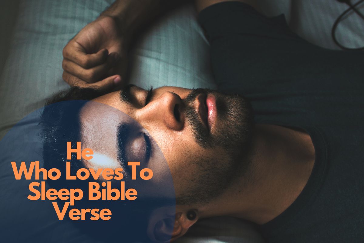He Who Loves To Sleep Bible Verse