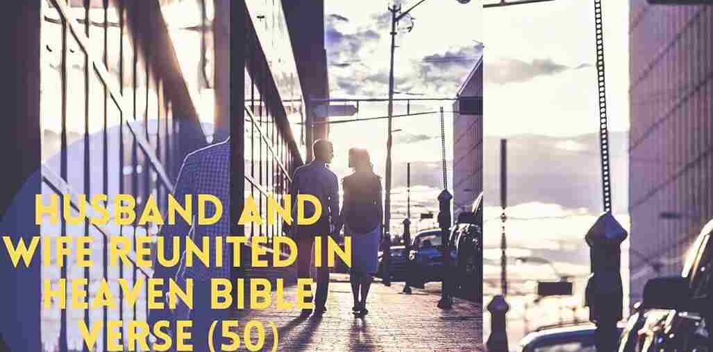 Husband And Wife Reunited In Heaven Bible Verse