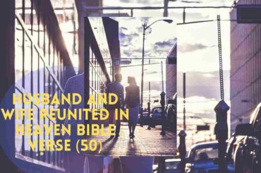 Husband And Wife Reunited In Heaven Bible Verse