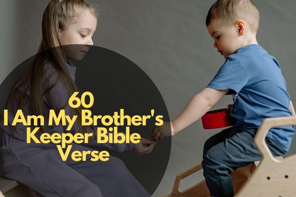 I Am My Brother's Keeper Bible Verse