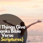 60 Best In All Things Give Thanks Bible Verses