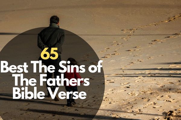 65 Best The Sins of The Fathers Bible Verse