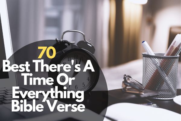 There's A Time Or Everything Bible Verse