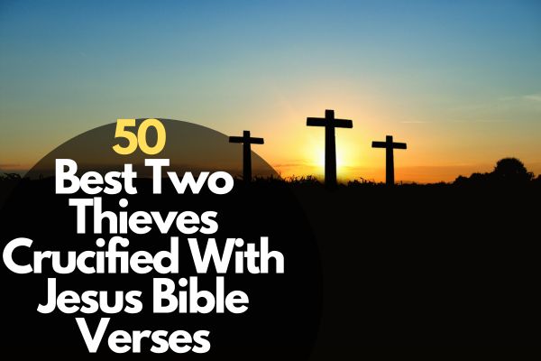 Two Thieves Crucified With Jesus Bible Verses