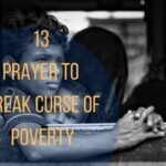 13 Prayer To Break Curse Of Poverty