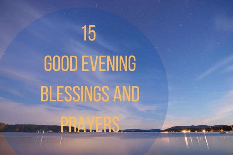 15 Good Evening Blessings And Prayers