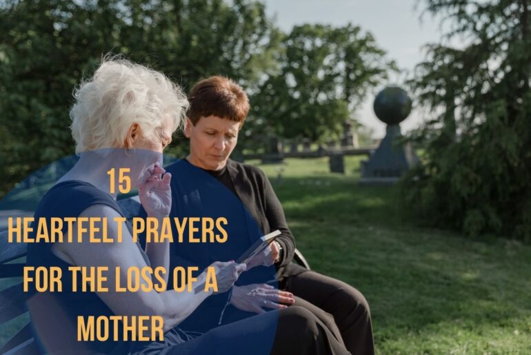 15 Heartfelt Prayers For The Loss Of A Mother