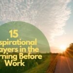 15 Inspirational Prayers in the Morning Before Work (For Productivity and Inspiration)