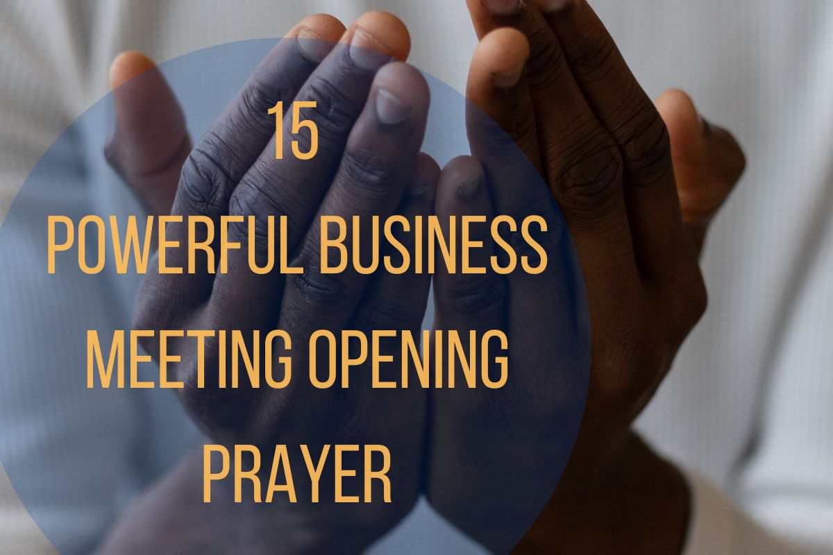 15 Powerful Business Meeting Opening Prayer