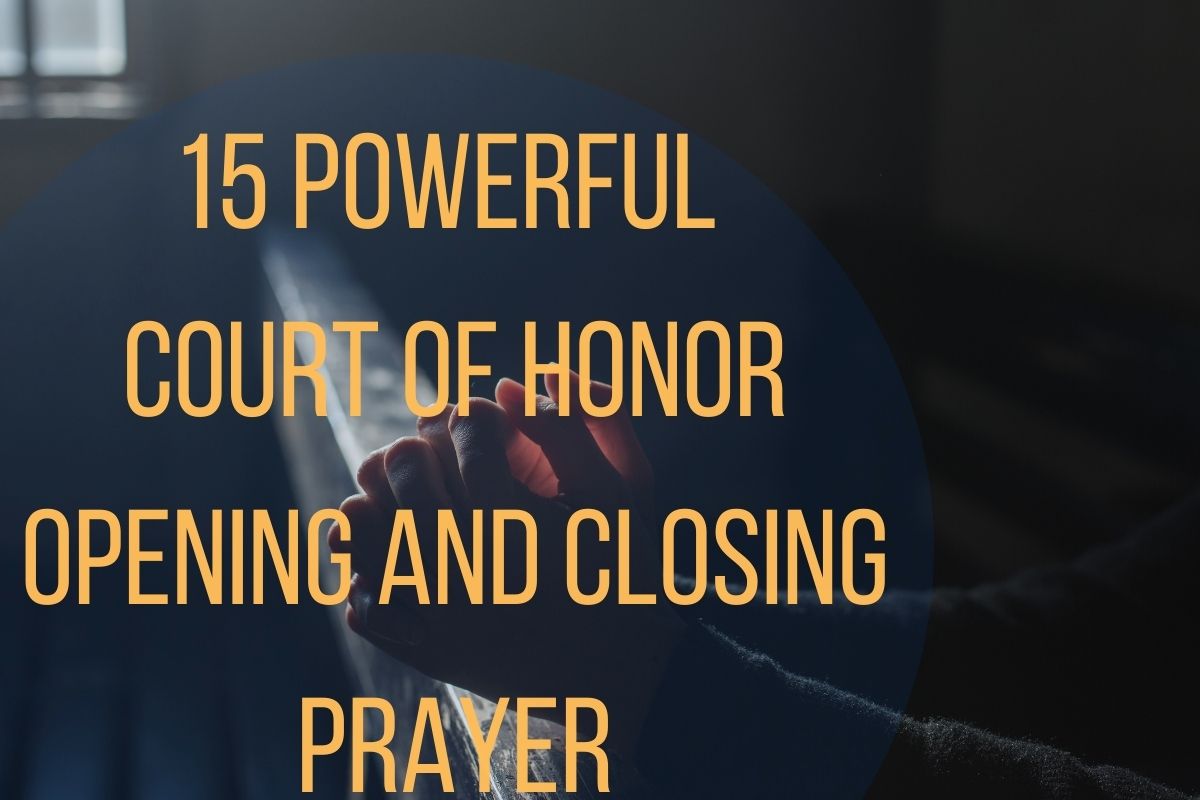 15 Powerful Court Of Honor Opening And Closing Prayer