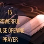 15 Powerful House Opening Prayer