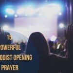 15 Powerful Methodist Opening Prayer