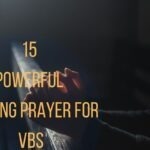 15 Powerful Opening Prayer For VBS