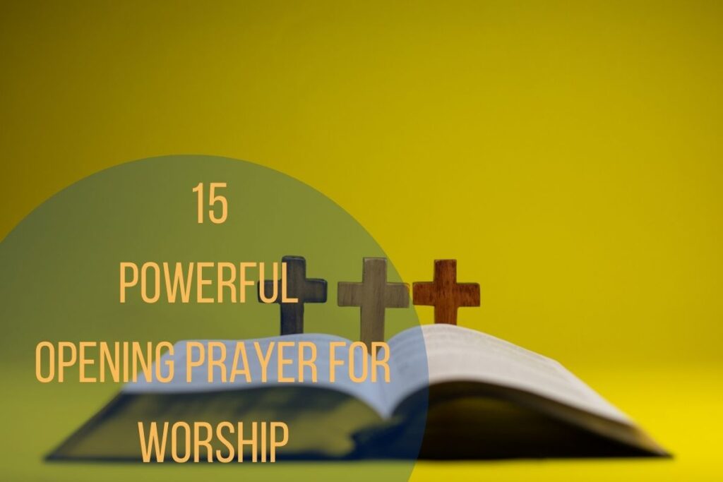 15 Powerful Opening Prayer For Worship Bible Verses Of The Day 15-powerful-opening-prayer-for-worship-bible-verses-of-the-day