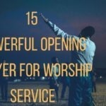 15 Powerful Opening Prayer For Worship Service