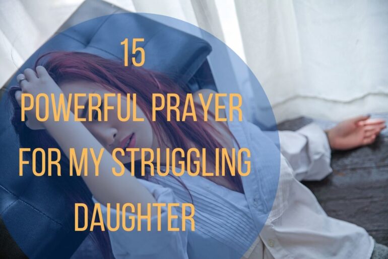 15 Powerful Prayer For My Struggling Daughter