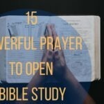 15 Powerful Prayer To Open Bible Study