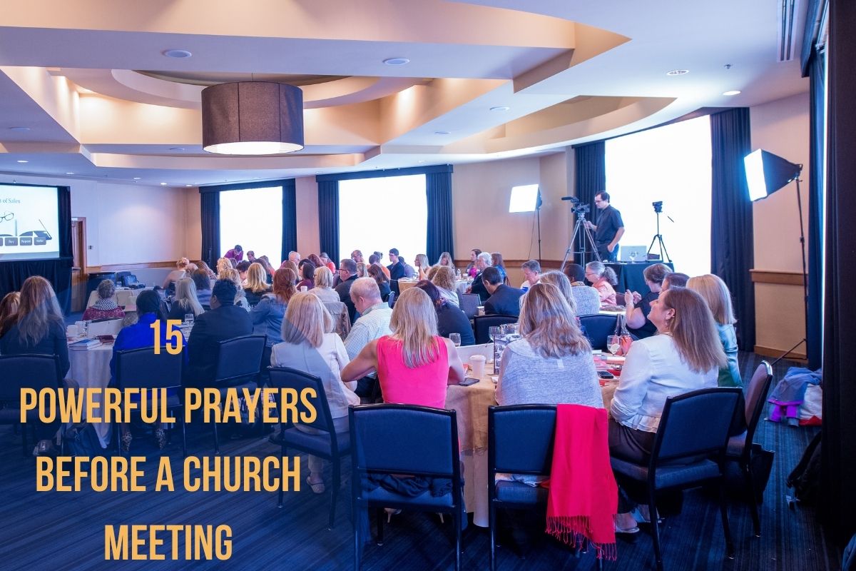 15 Powerful Prayers Before A Church Meeting