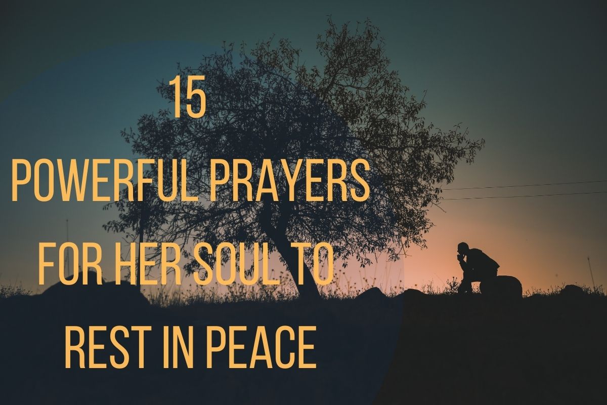 15 Powerful Prayers For Her soul To Rest In Peace