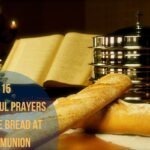 15 Powerful Prayers For The Bread At Communion
