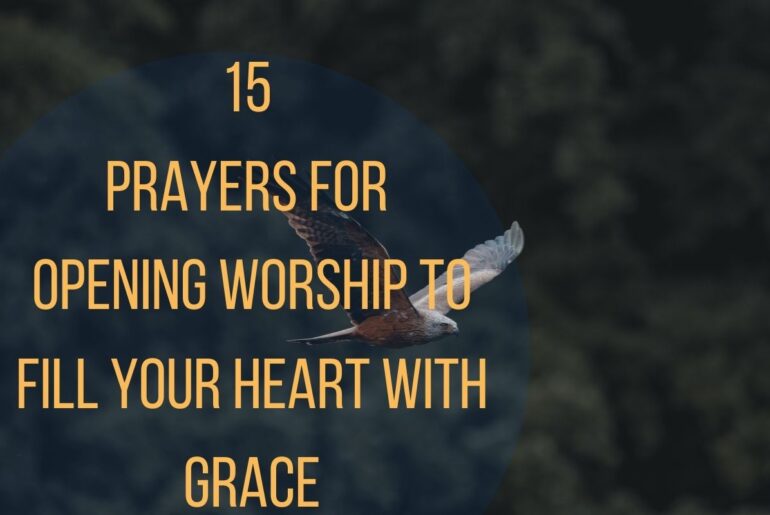 15 Prayers For Opening Worship To Fill Your Heart With Grace