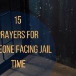 15 Prayers For Someone Facing Jail Time