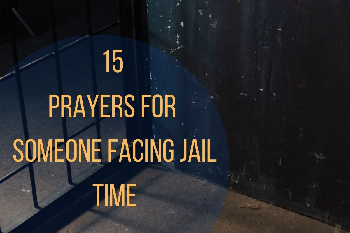 15 Prayers For Someone Facing Jail Time