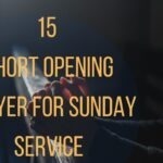 15 Short Opening Prayer For Sunday Service