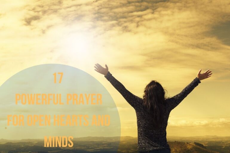 17 Powerful Prayer For Open Hearts and Minds