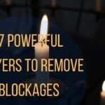 17 Powerful Prayers To Remove Blockages