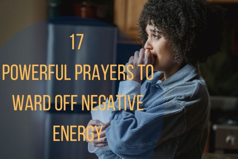 17 Powerful Prayers To Ward Off Negative Energy
