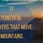 17 Powerful Prayers that Move Mountains
