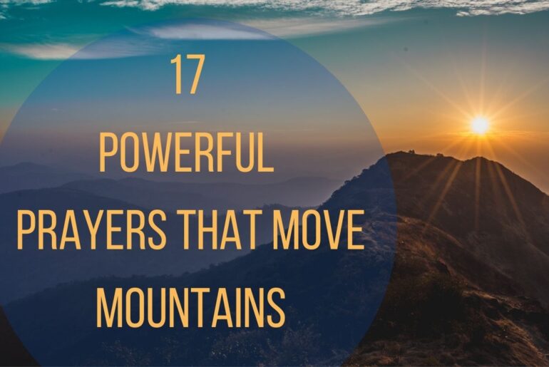 17 Powerful Prayers that Move Mountains