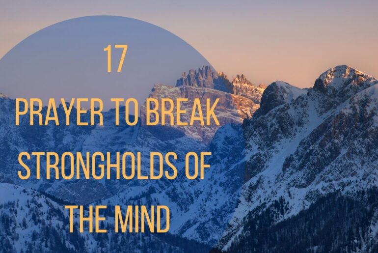 17 Prayer To Break Strongholds Of The Mind (1)