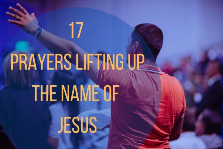 17 Prayers Lifting Up the Name of Jesus