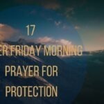 17 Super Friday Morning Prayer for Protection