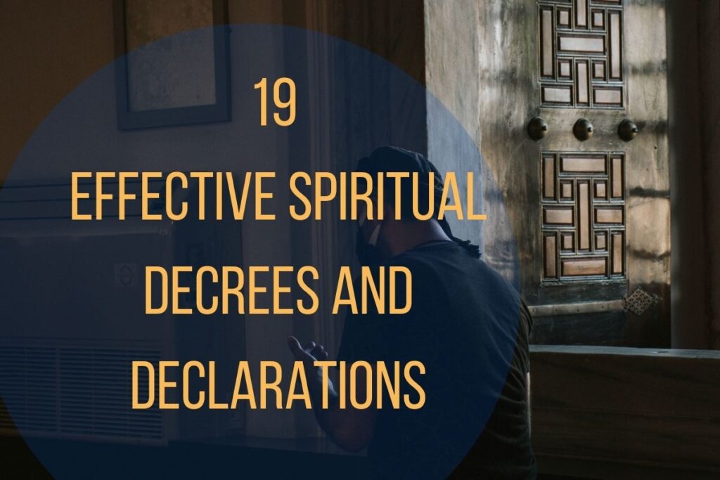 19 Effective Spiritual Decrees And Declarations