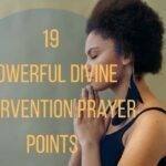 19 Powerful Divine Intervention Prayer Points